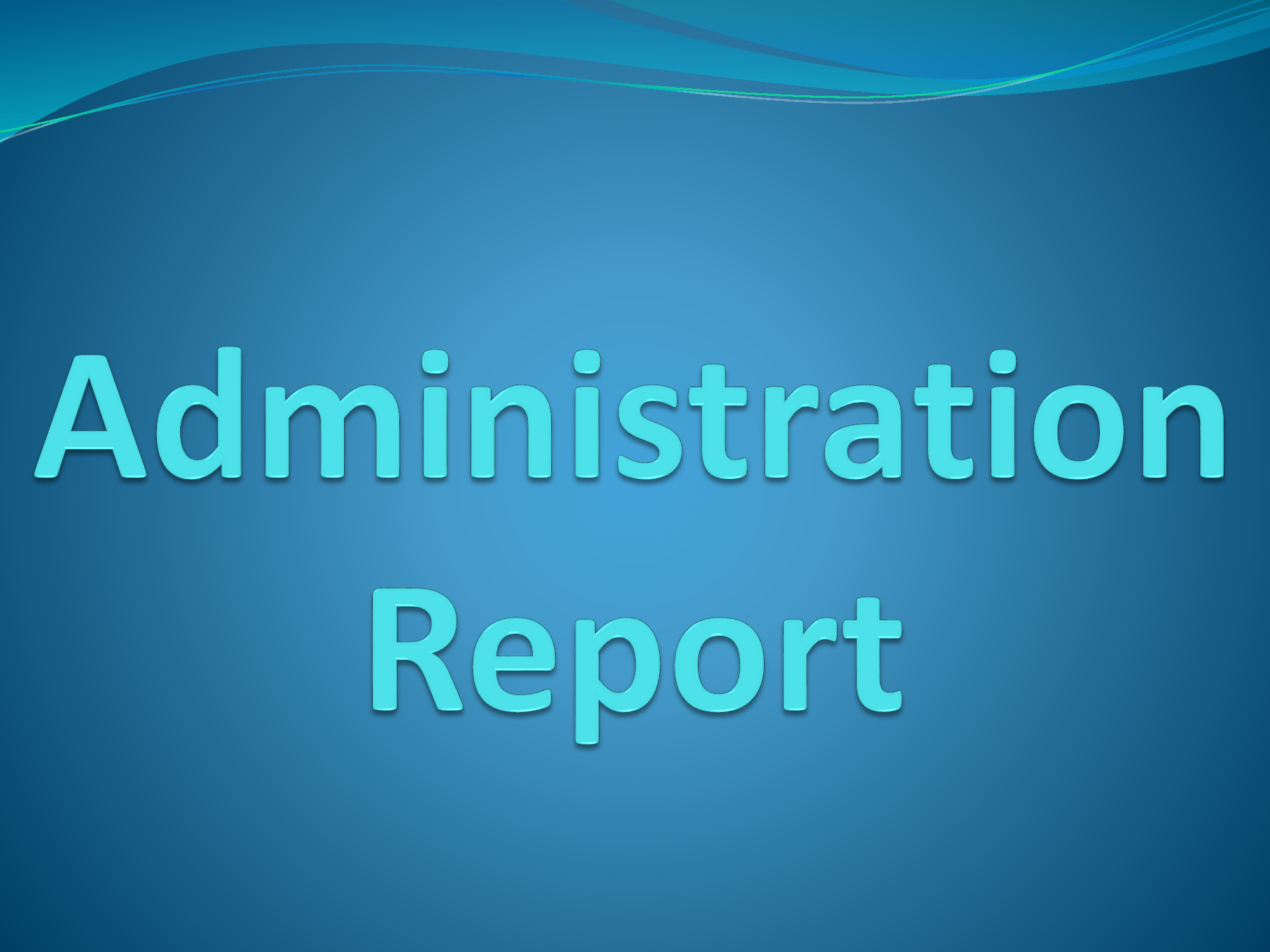 Administration Report